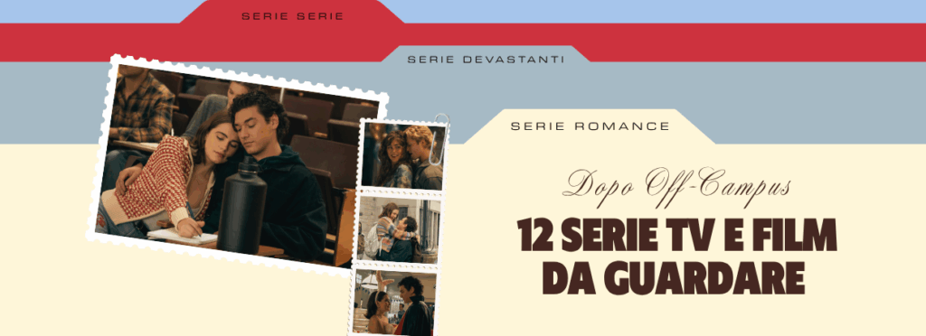 serie da guardare se ti è piaciuto off campus